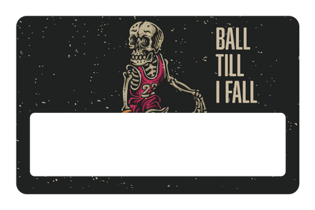 Ball Till I Fall