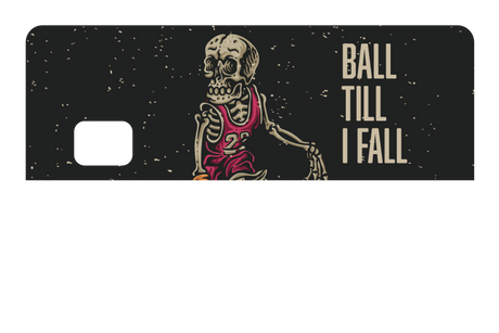 Ball Till I Fall