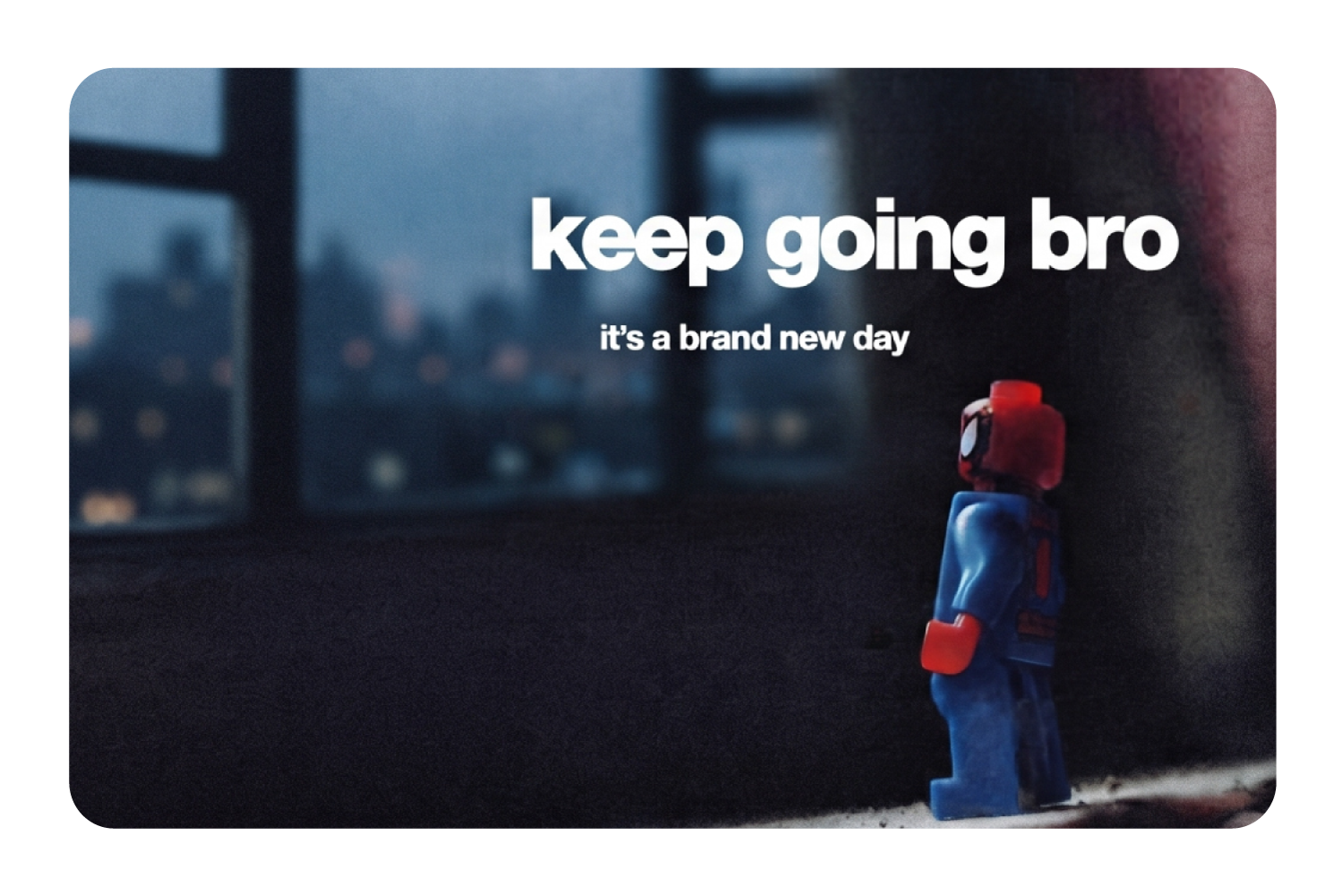 Keep going bro