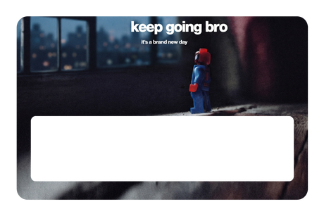 Keep going bro