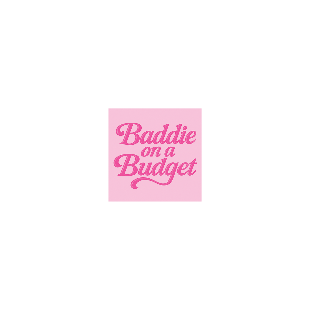 Baddie On a Budget