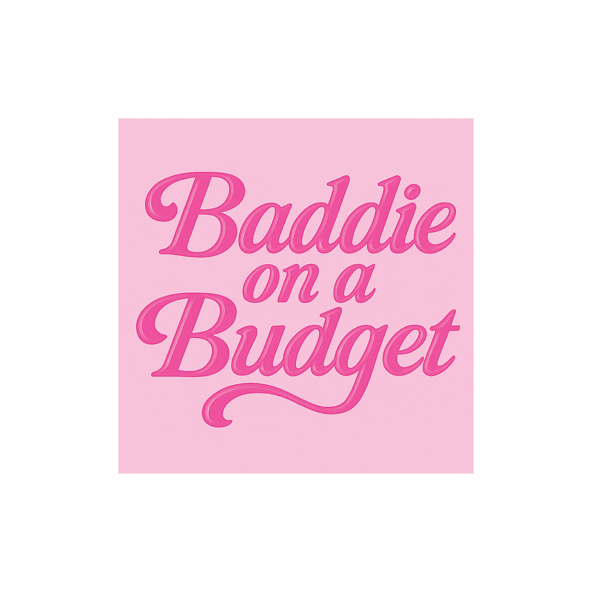 Baddie On a Budget