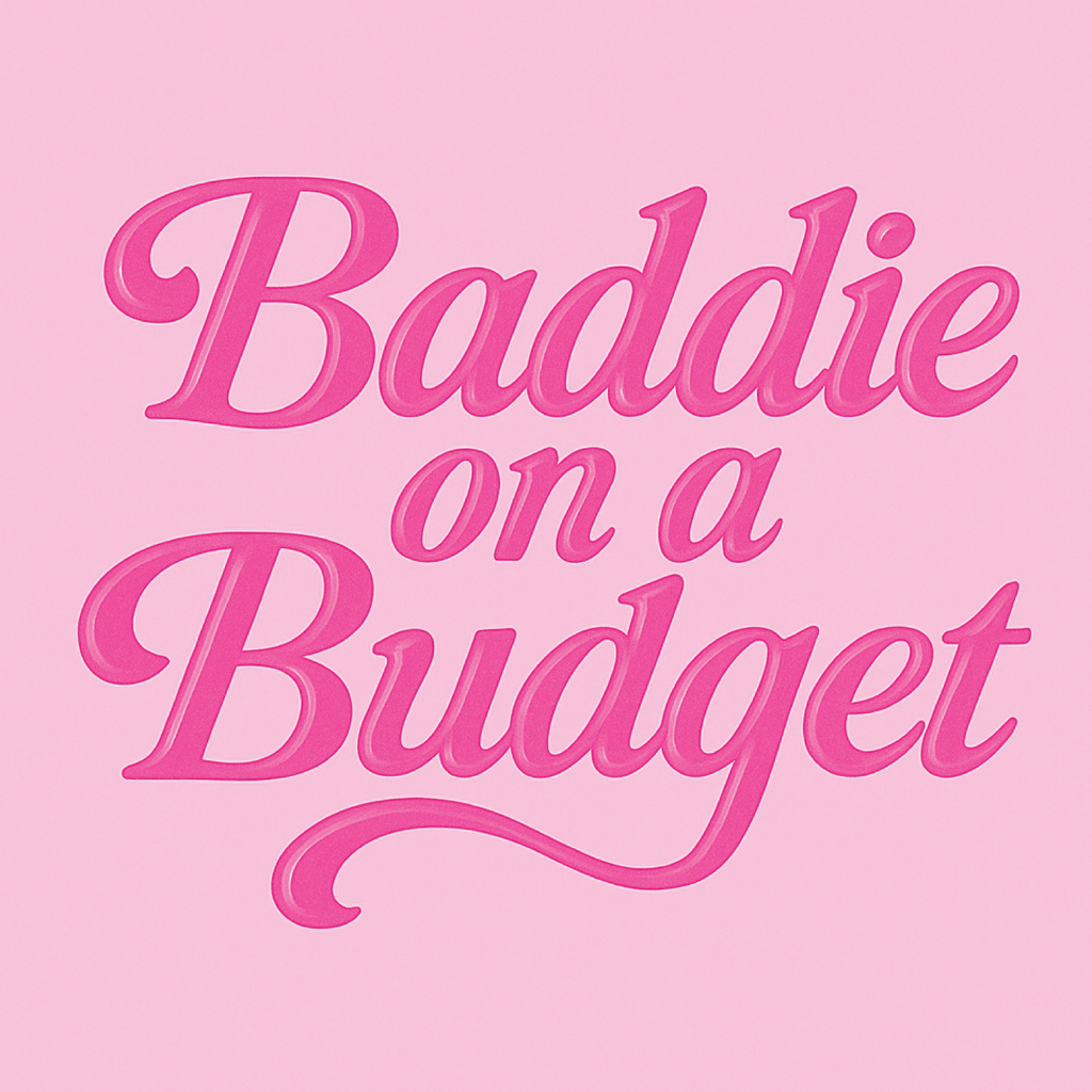 Baddie On a Budget