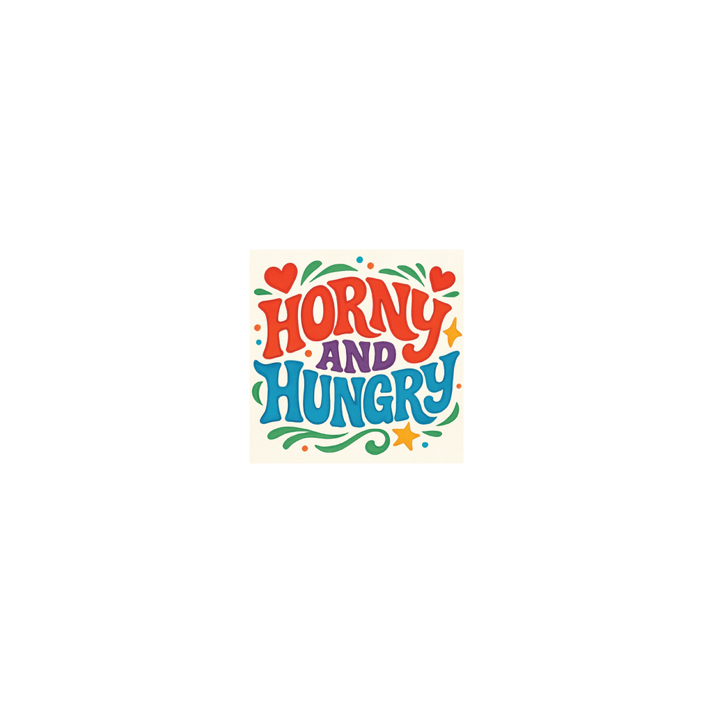 Horny And Hungry