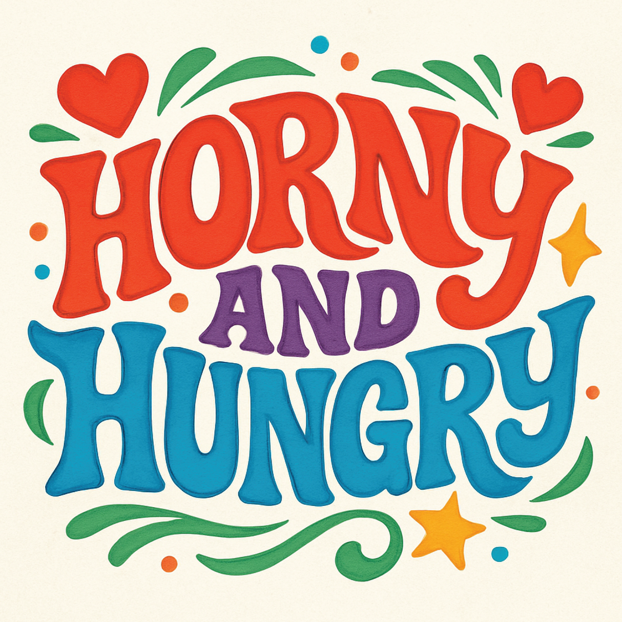 Horny And Hungry