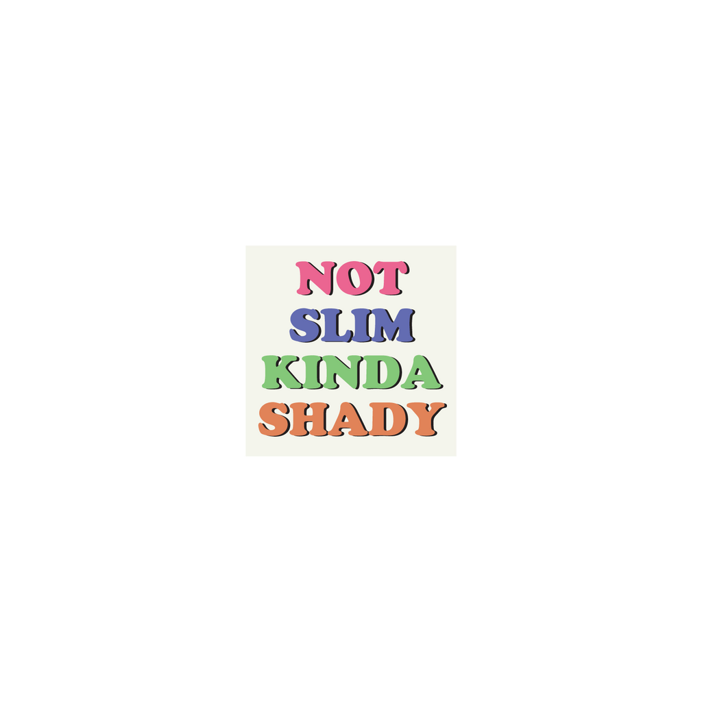 Not Slim Kinda Shady