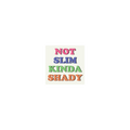 Not Slim Kinda Shady
