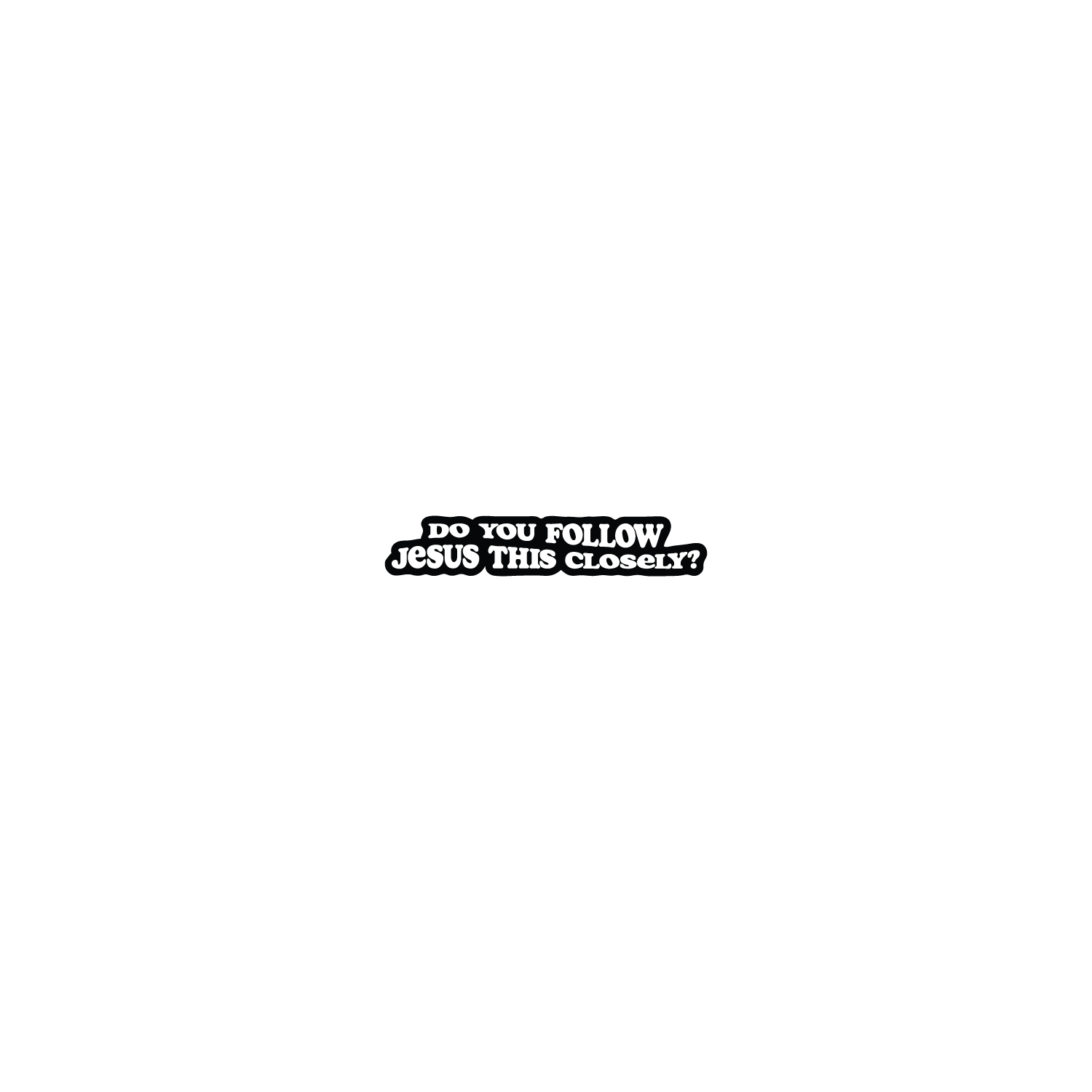 Do You Follow Jesus