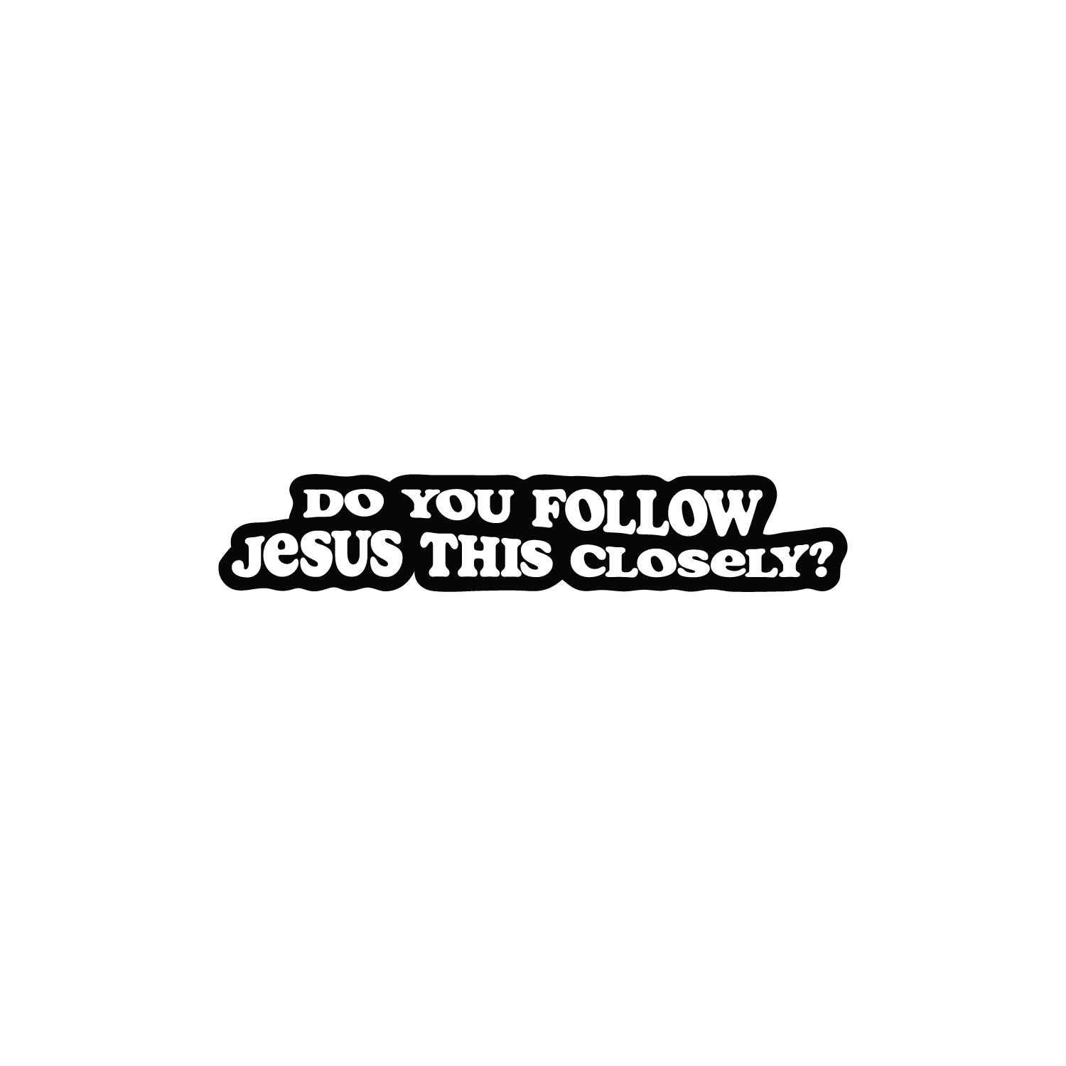 Do You Follow Jesus