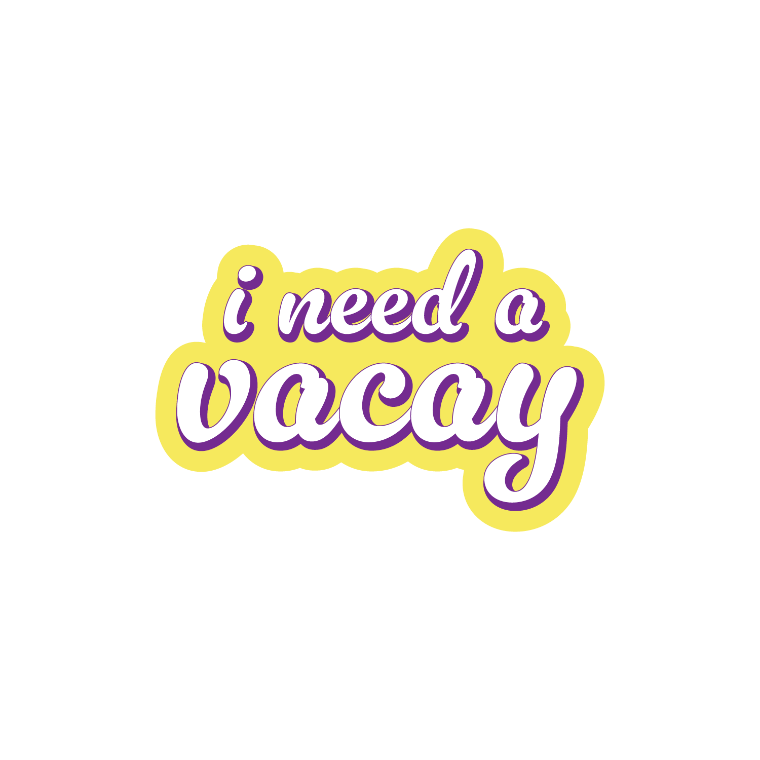 I Need A Vacay