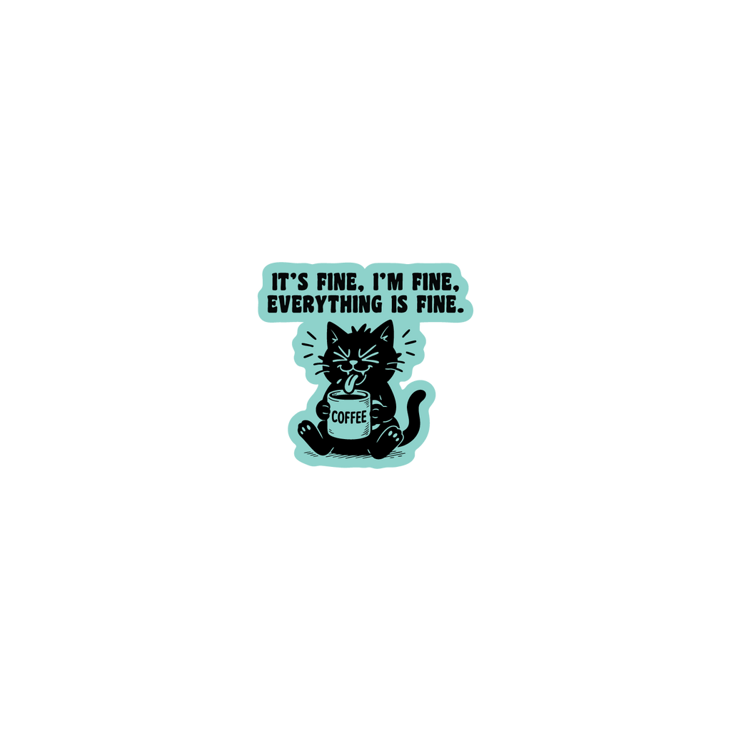 It's Fine, I'm Fine