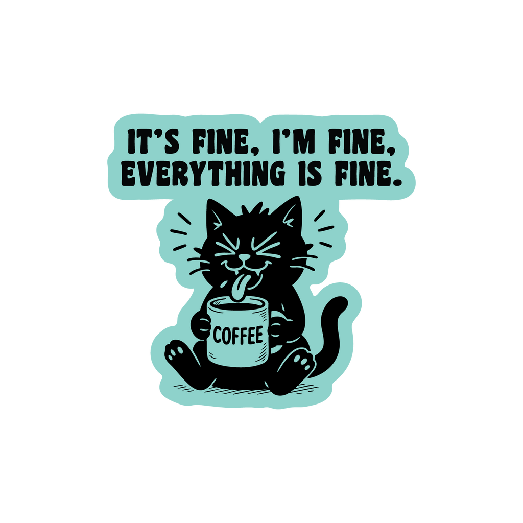 It's Fine, I'm Fine