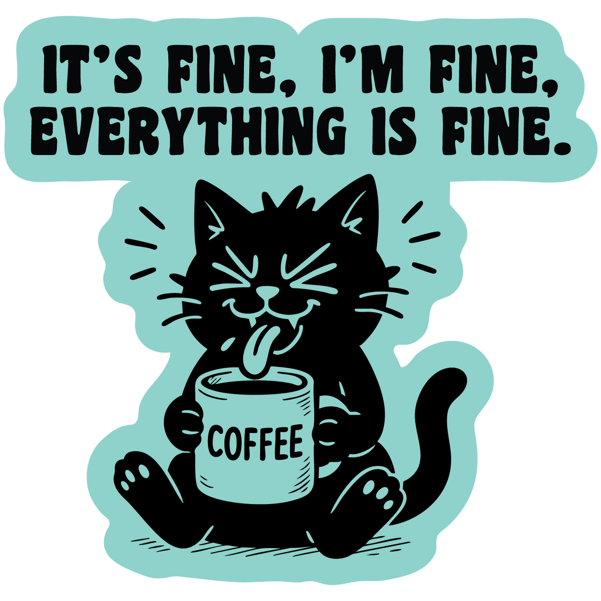 It's Fine, I'm Fine