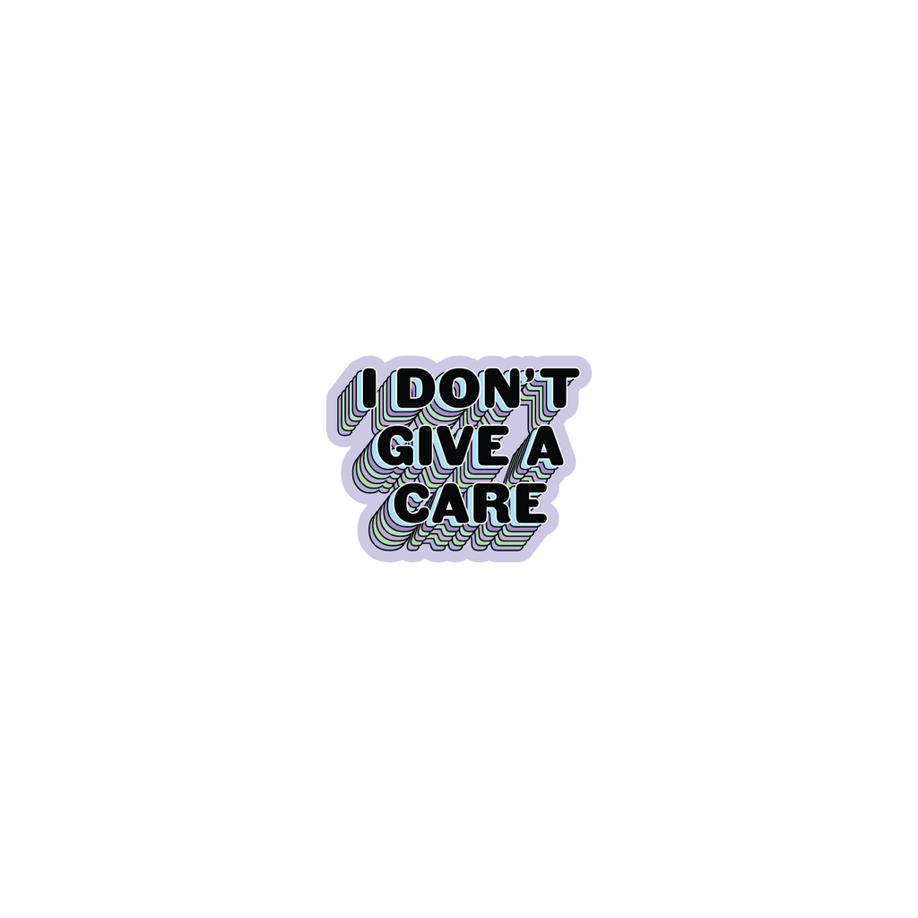 I Don't Give a Care