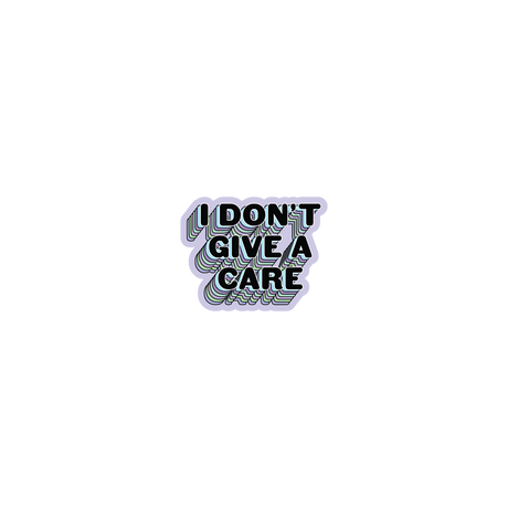 I Don't Give a Care