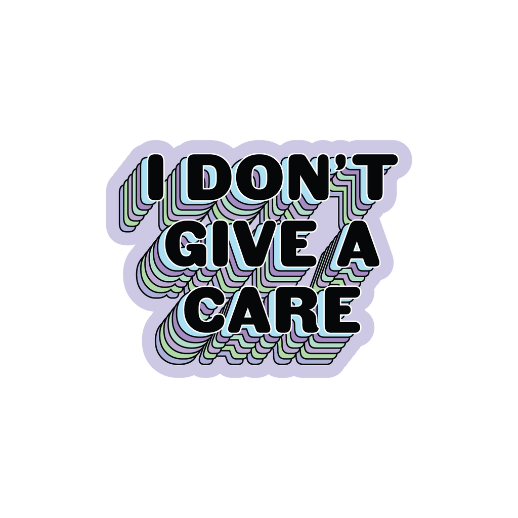 I Don't Give a Care