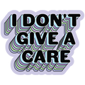 I Don't Give a Care