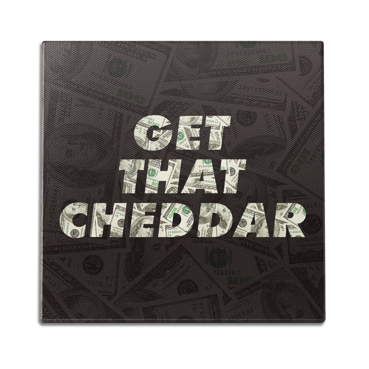 Get That Cheddar Wall Art