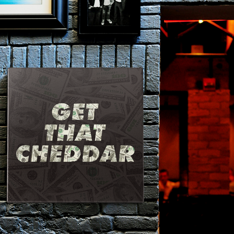 Get That Cheddar Wall Art