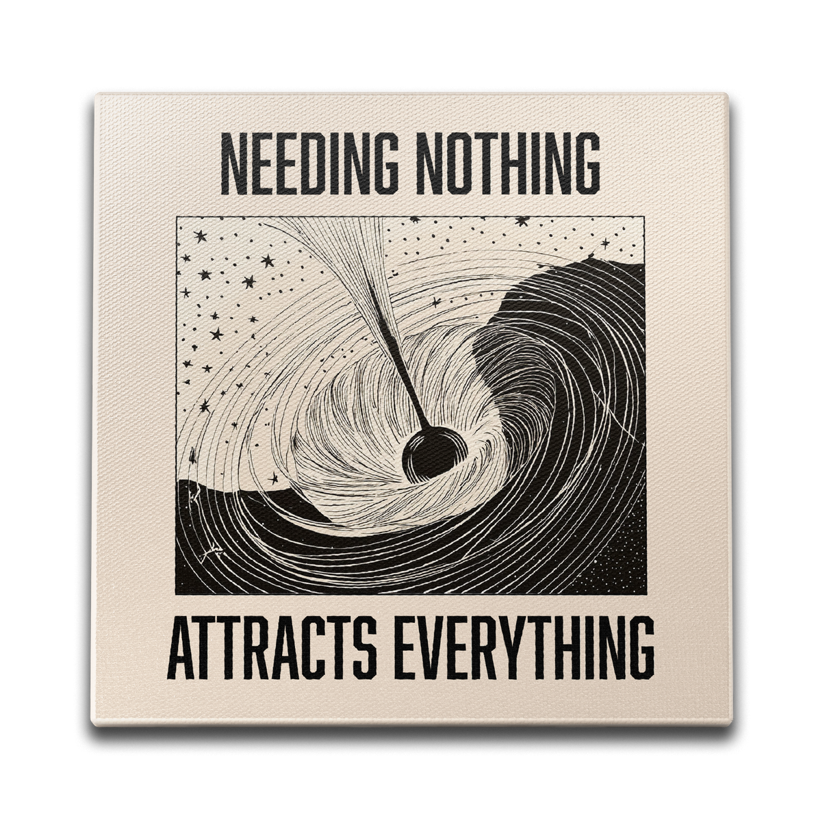 Needing Nothing Attracts Everything Wall Art