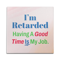 I'm R*tarded Wall Art