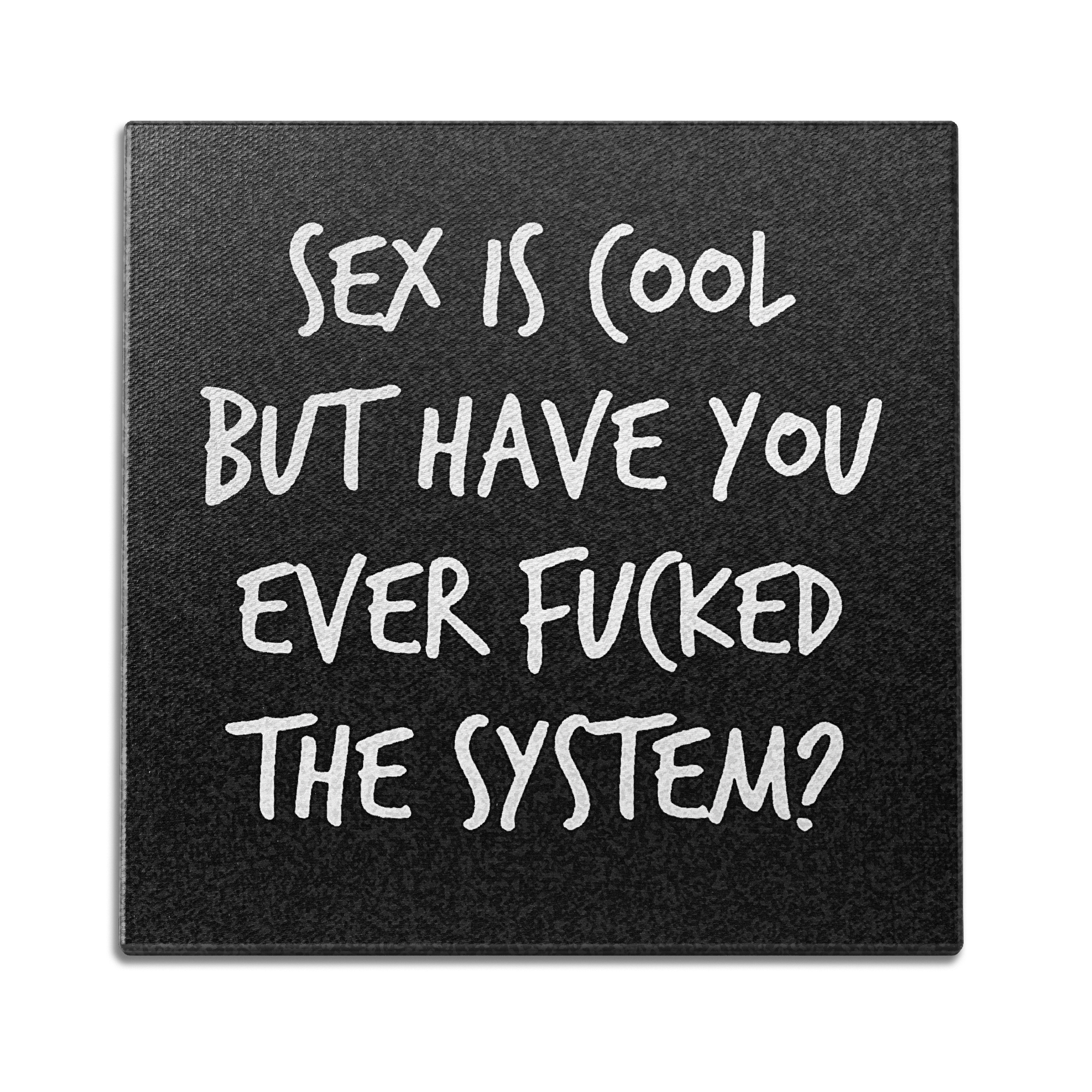 Sex is Cool But Have You Wall Art