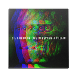 Die A Hero Or Live To Become A Villain Wall Art