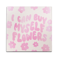 I Can Buy Myself Flowers Wall Art