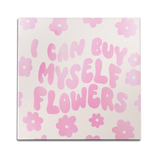 I Can Buy Myself Flowers Wall Art