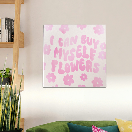 I Can Buy Myself Flowers Wall Art