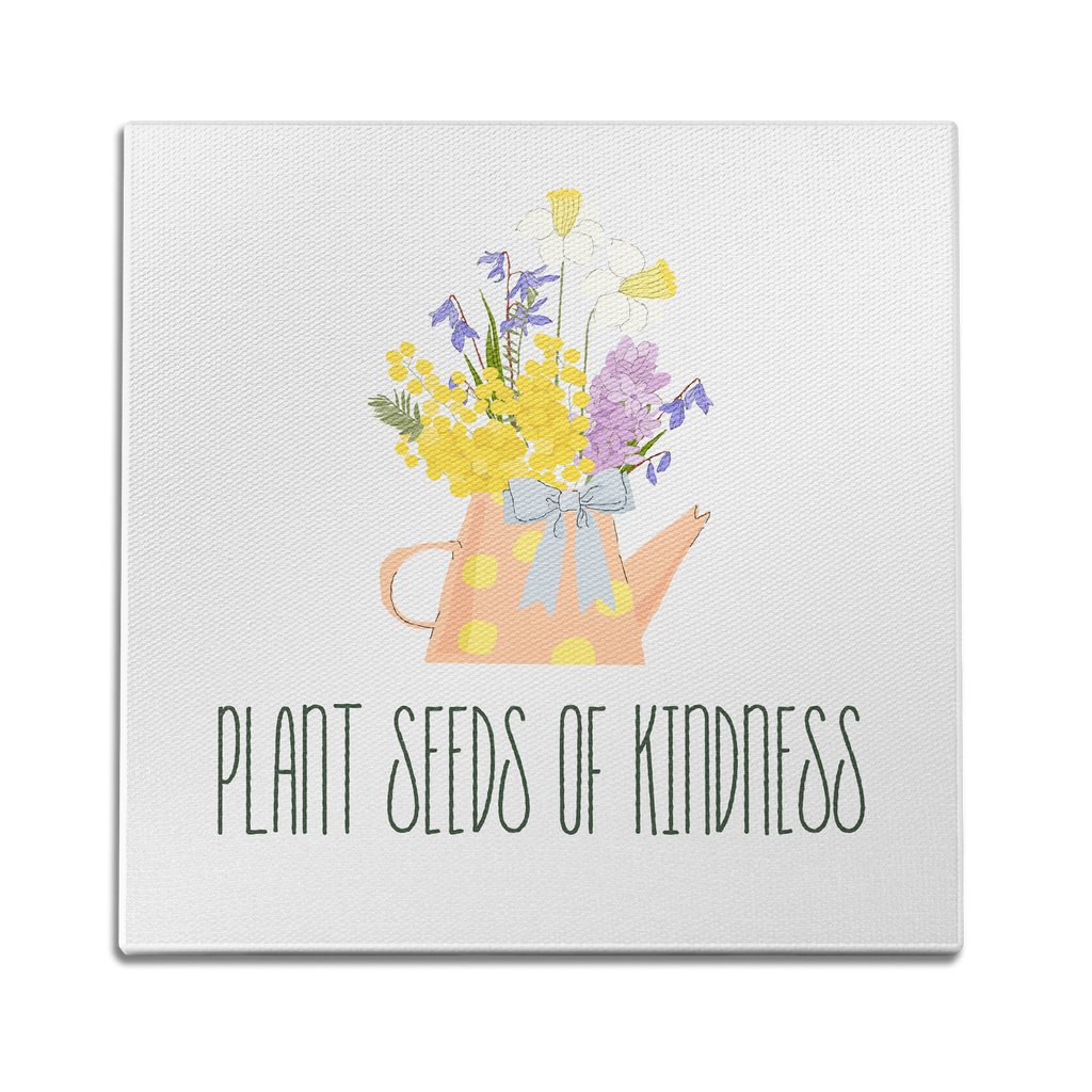 Plant Seeds Of Kindness Wall Art