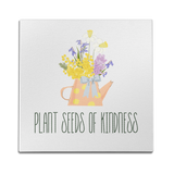 Plant Seeds Of Kindness Wall Art