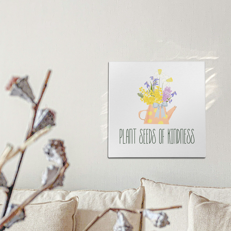 Plant Seeds Of Kindness Wall Art