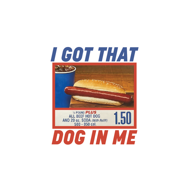 I got that Dog in me