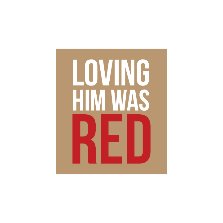 Loving Him Was Red