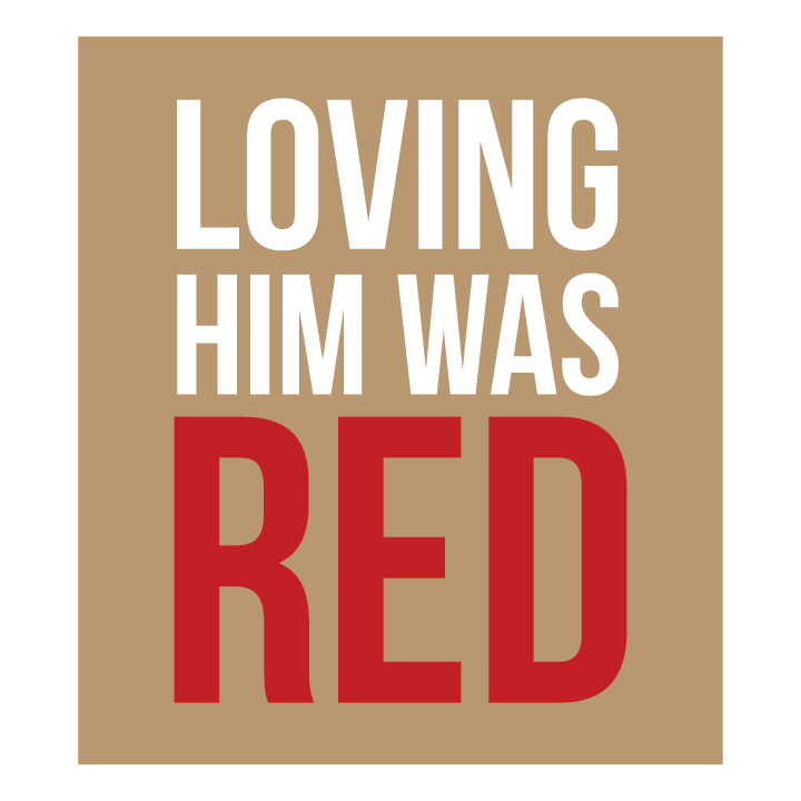 Loving Him Was Red