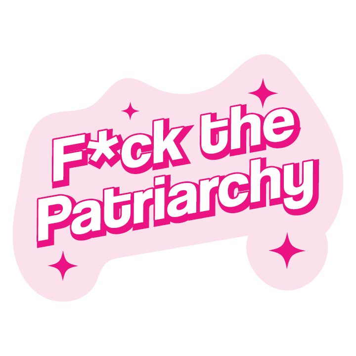 F the Patriarchy