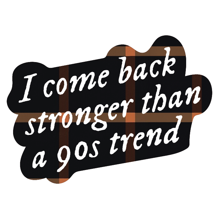 Stronger than a 90s Trend