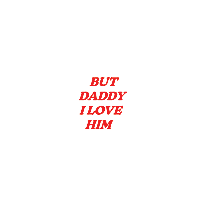 But Daddy I Love Him