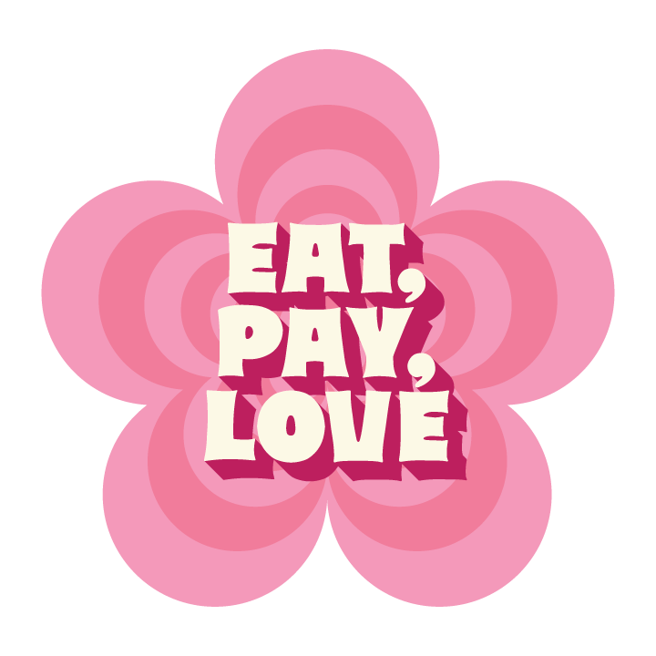 Eat Pay Love