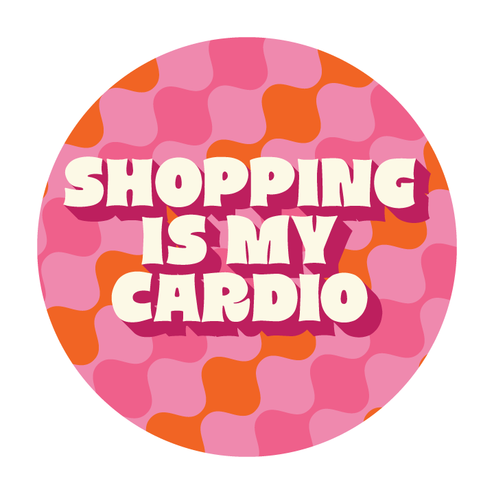 Shopping is My Cardio