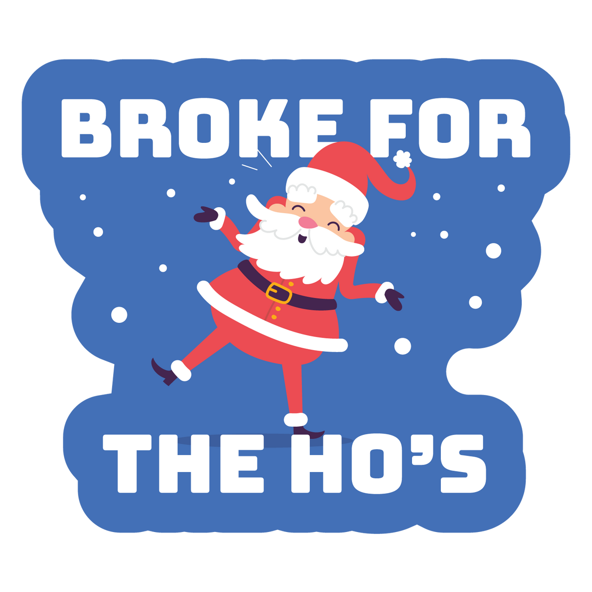 Broke For The Ho's