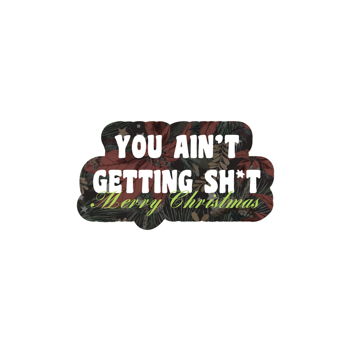You Ain't Getting Sh*t
