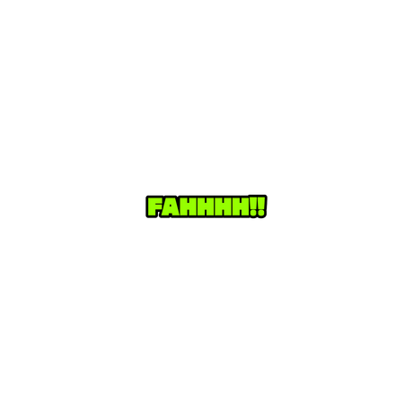 FAHHH!