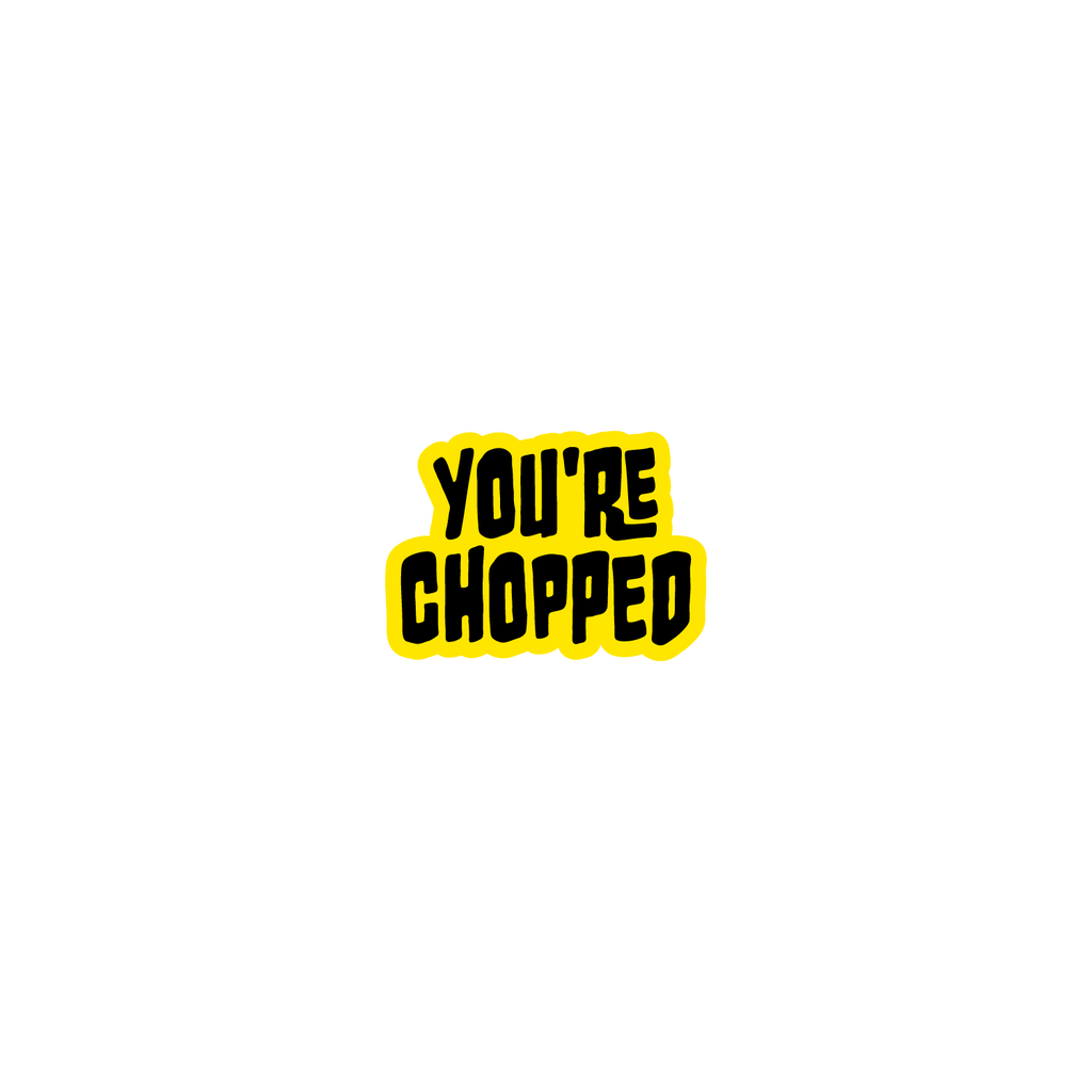 You're Chopped