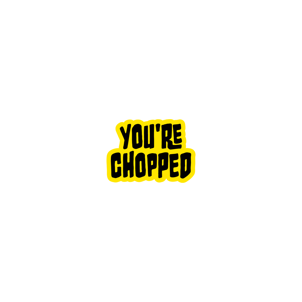 You're Chopped