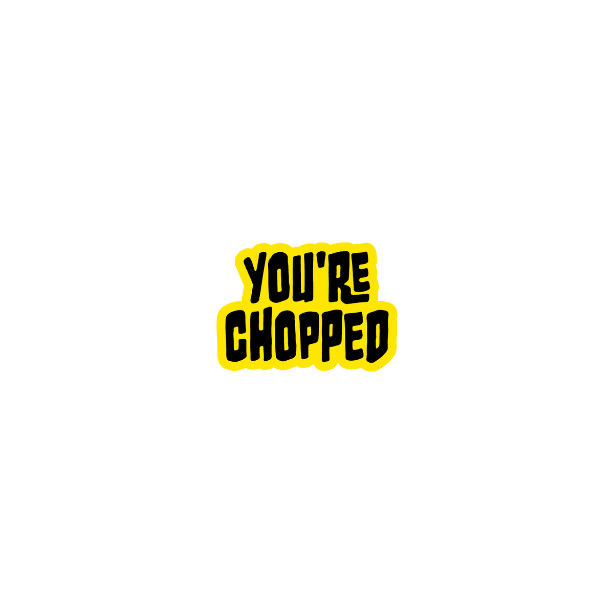 You're Chopped