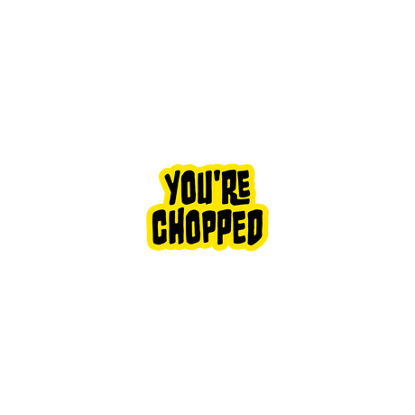 You're Chopped