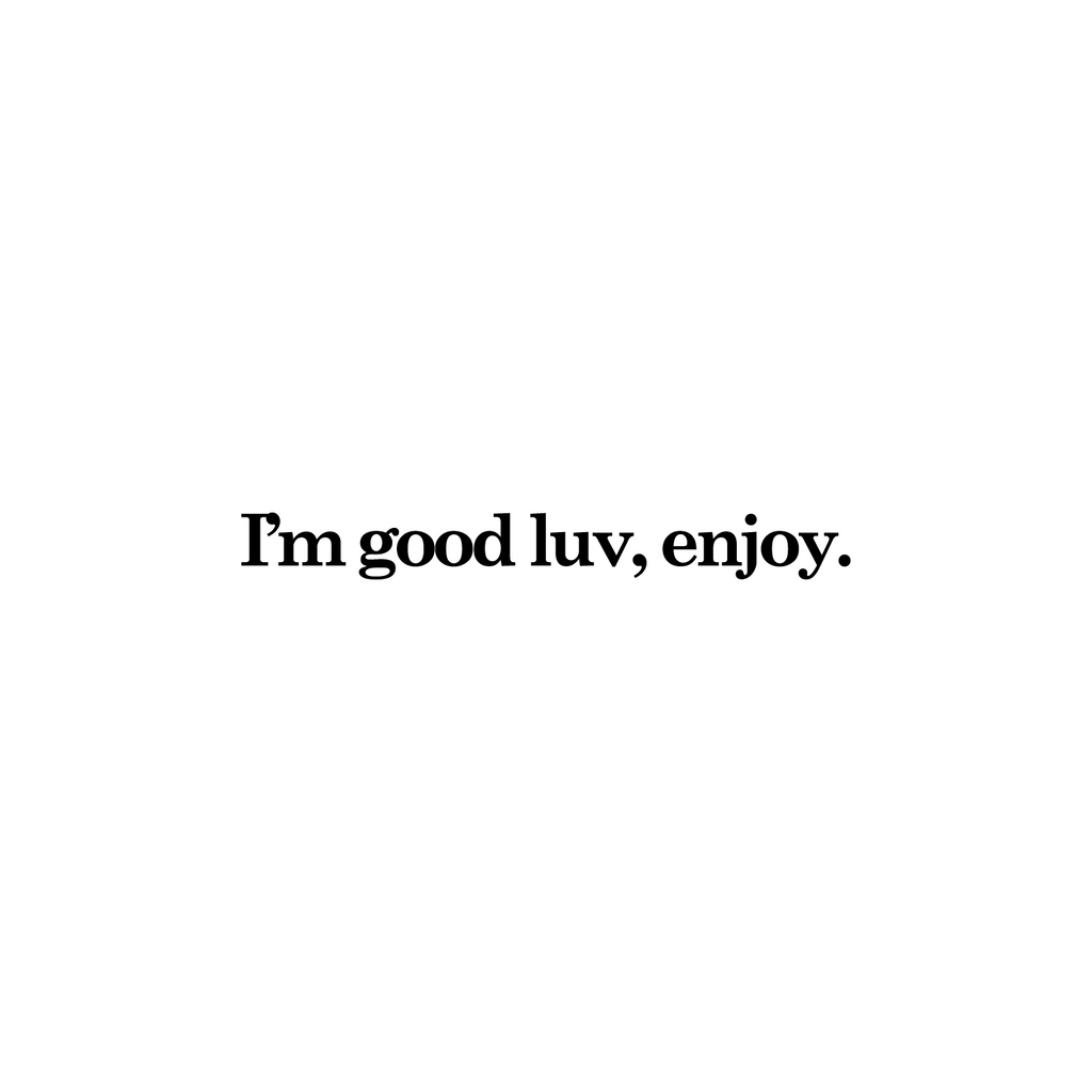Im Good Luv