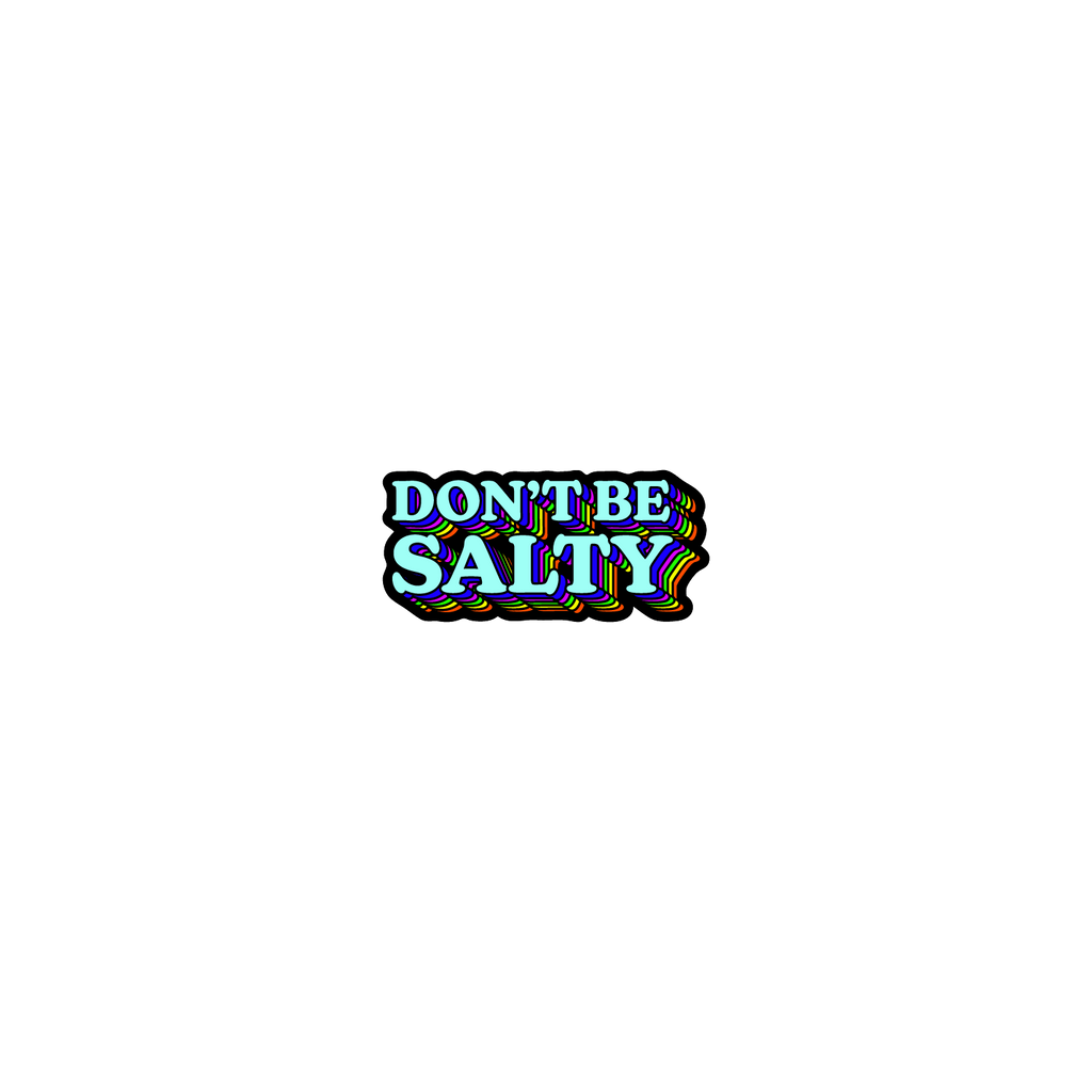 Don't Be Salty